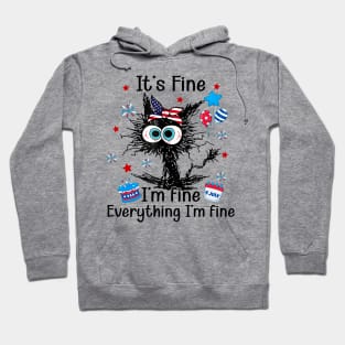 It's Fine I'm Fine Everything Is Fine Black Cat 4th of july Hoodie